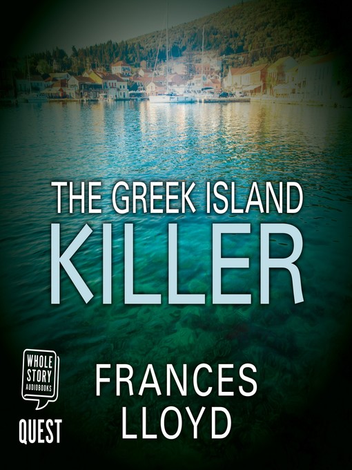 Title details for The Greek Island Killer: Detective Inspector Jack Dawes Mystery, Book 1 by Frances Lloyd - Available